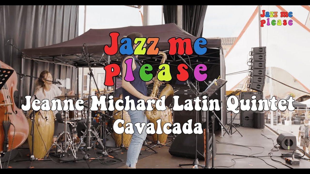 Jeanne Michard Latin Quintet - Cavalcada (Live at Jazz In Marciac)