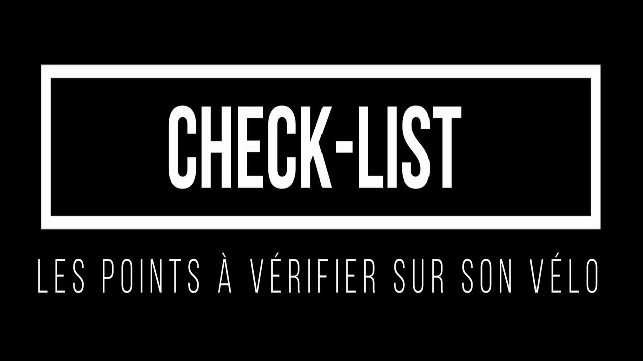 CHECK-LIST les points à vérifier sur son vélo.