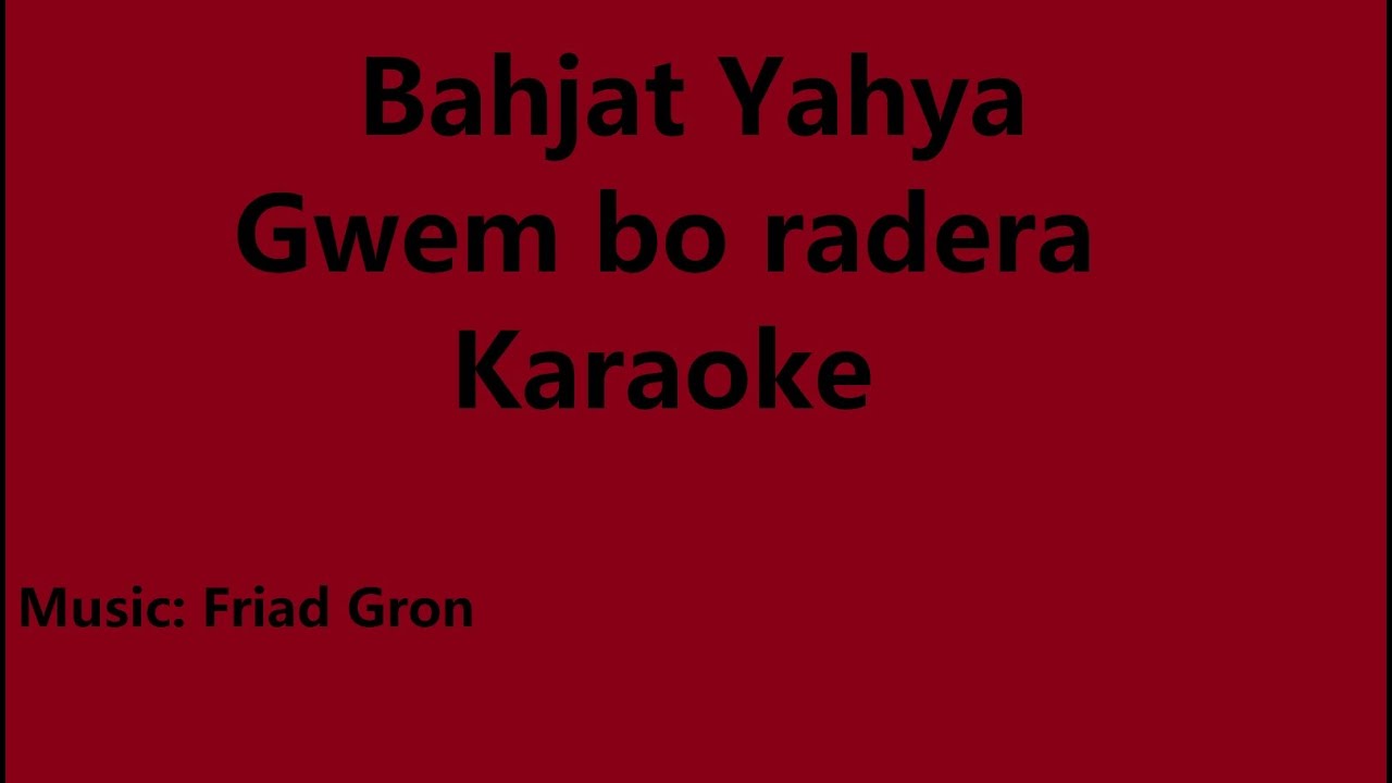 Gwem bo radera - Karaoke