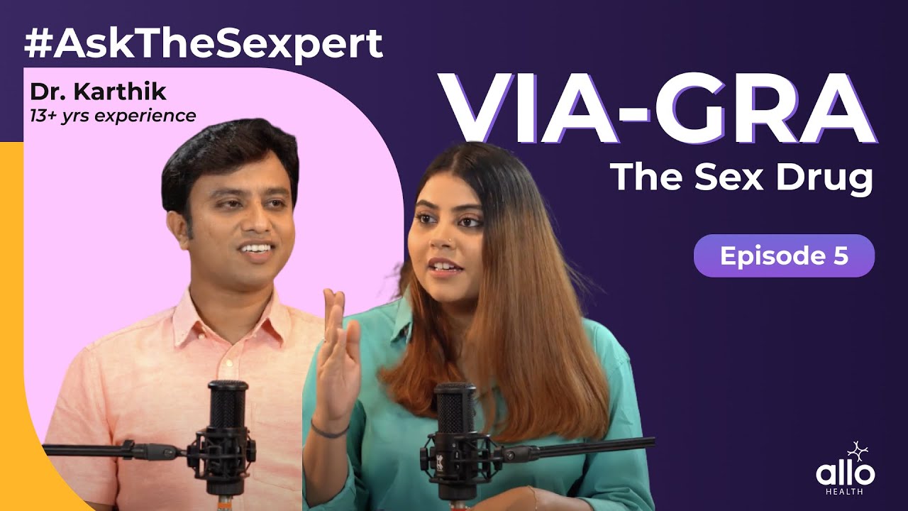 Ep 5:   Viagra: The Sex Drug |  When Should You Take Viagra | Allo Health