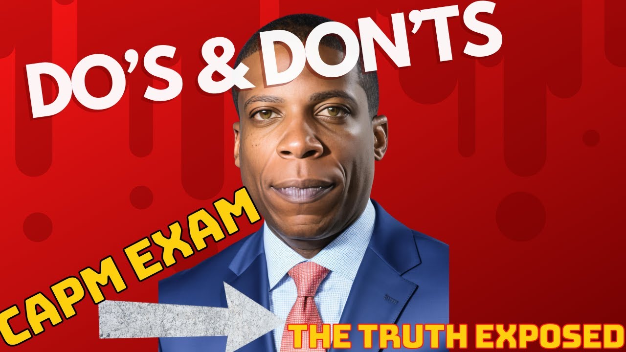 CAPM Exam  Brutally Honest Dos and Don'ts You Must Know!