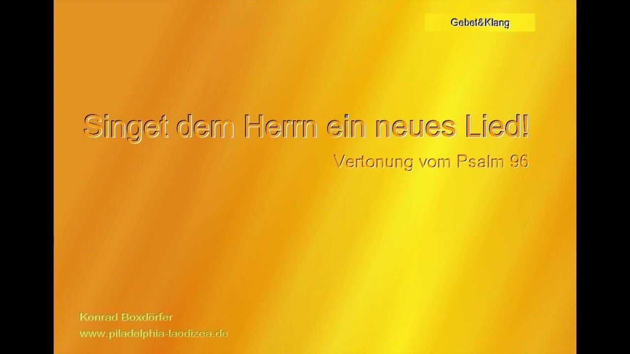 Singet dem Herrn ein neues Lied (Psalm 96)