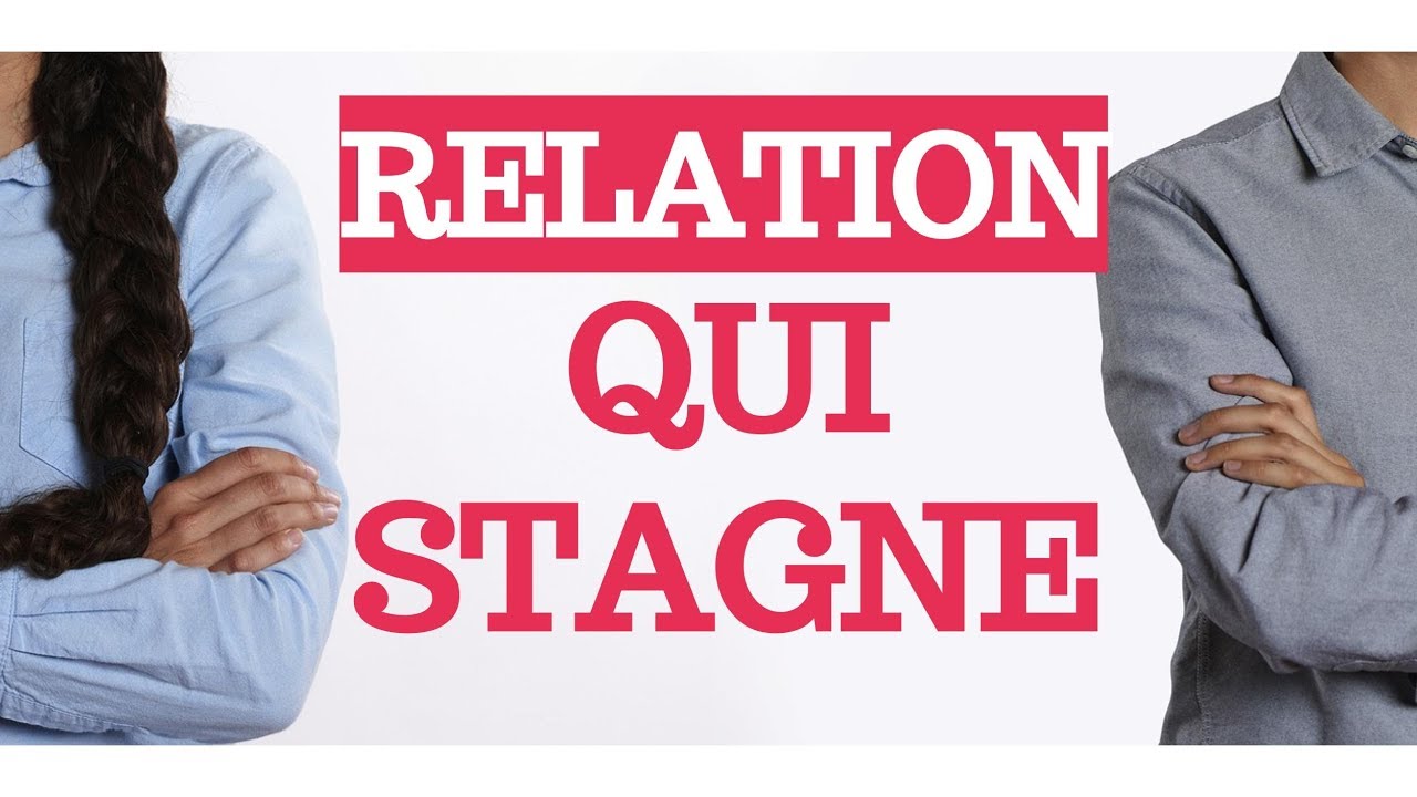 RELATION AMOUREUSE QUI N’ÉVOLUE PAS, QUE FAIRE?