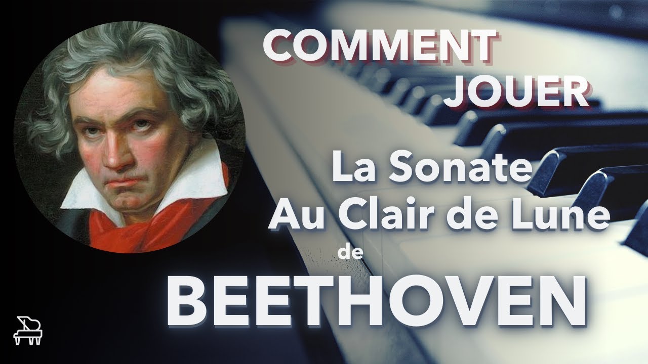 Comment jouer la Sonate au Clair de Lune de Beethoven