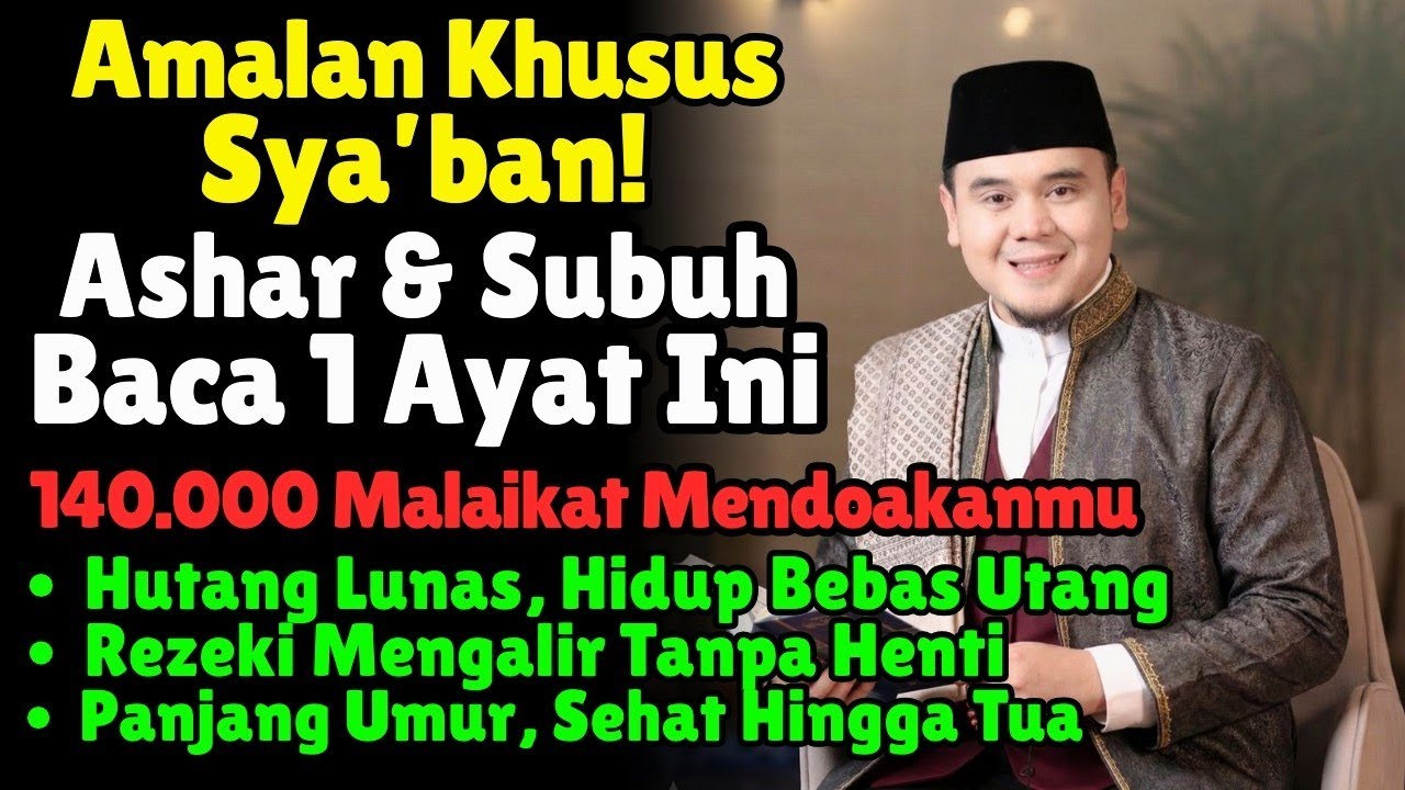 Khusus Bulan Sya'ban, Baca Ayat Ini Habis Ashar & Shubuh, Ada 140.000 Malaikat Mendoakan Kita Kaya