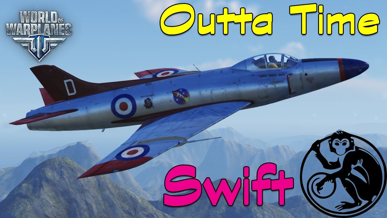 World of Warplanes - Swift | Outta Time