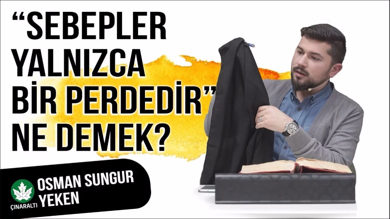 ''Sebepler yalnızca bir perdedir