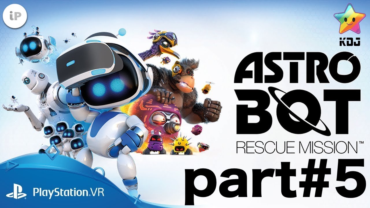 ASTROBOT RESCUE MISSION™ [Part#5] ★ [PS4/PSVR] ★ [LIVE] ★ [KDJ] ★
