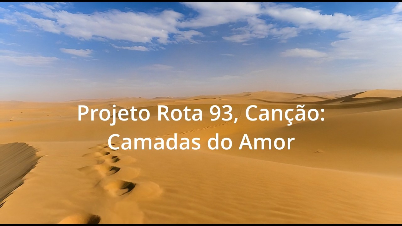 Camadas do Amor 🎵(Música Romântica) - Projeto Rota 93