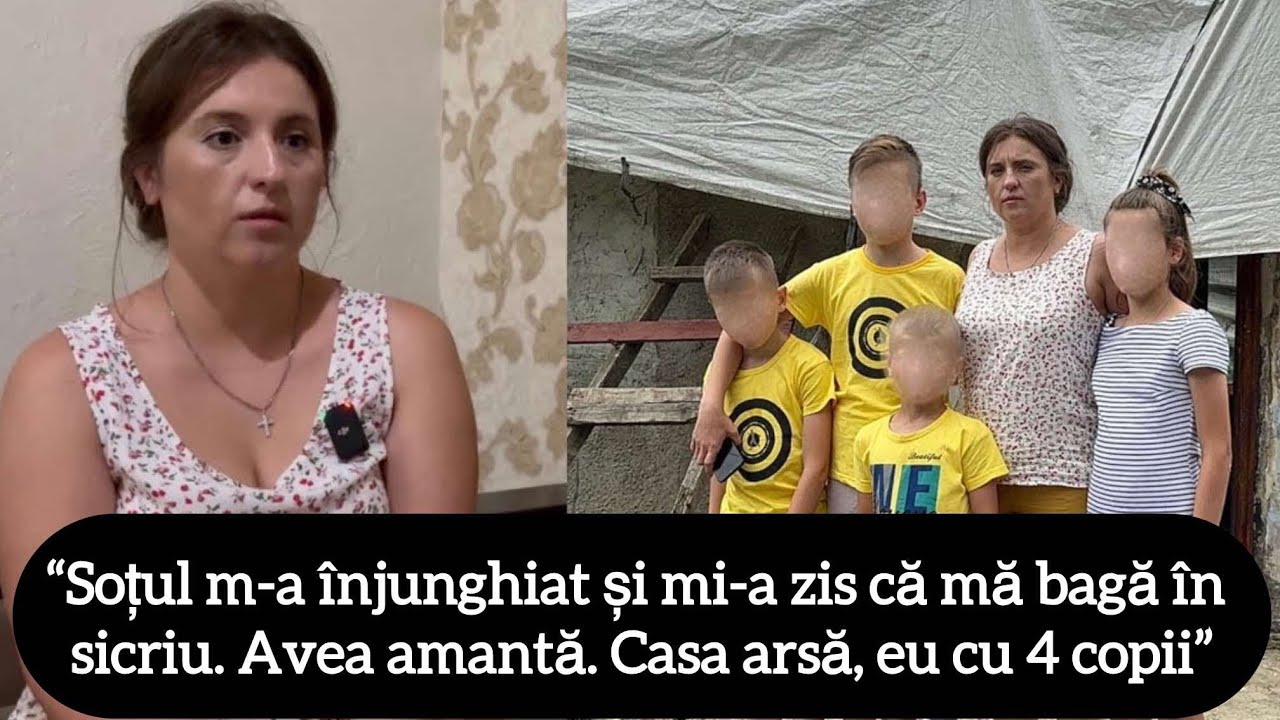 “Soțul m-a înjunghiat și mi-a zis că mă bagă în sicriu. Avea amantă. Casa arsă, eu cu 4 copii”
