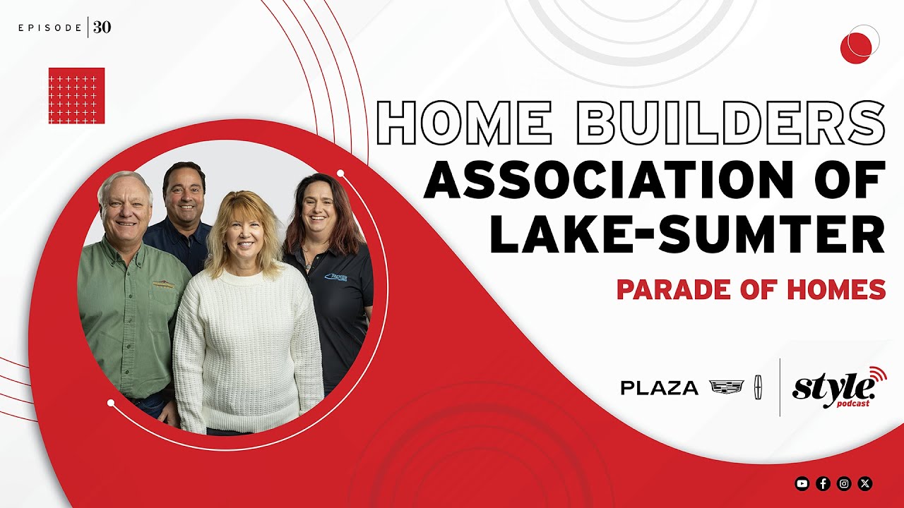 The Style Podcast: 2026 HBA Lake-Sumter Parade of Homes