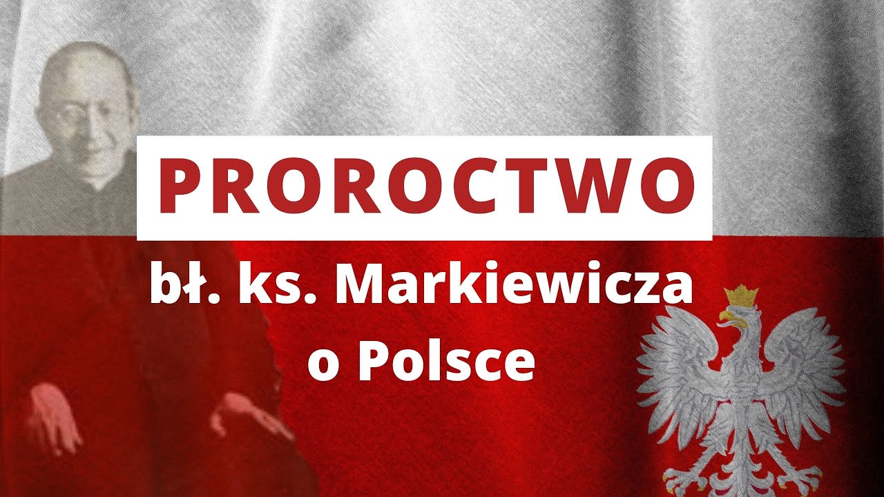 Proroctwo ks. Markiewicza o Polsce