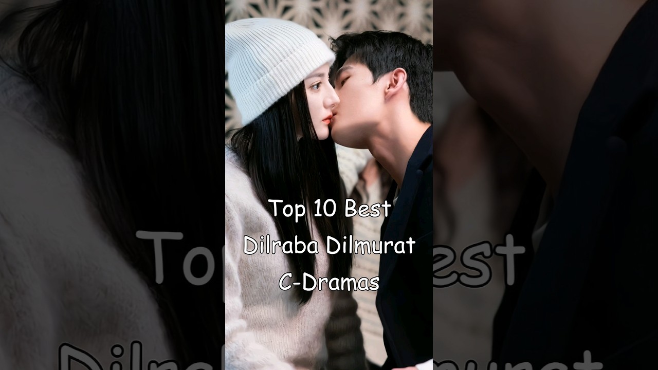 Top 10 Best Dilraba Dilmurat Chinese Dramas #cdrama #dramalist #chinesedrama #dilrabadilmurat