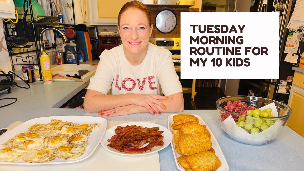 TUESDAY MORNING ROUTINE FOR MY 10 KIDS