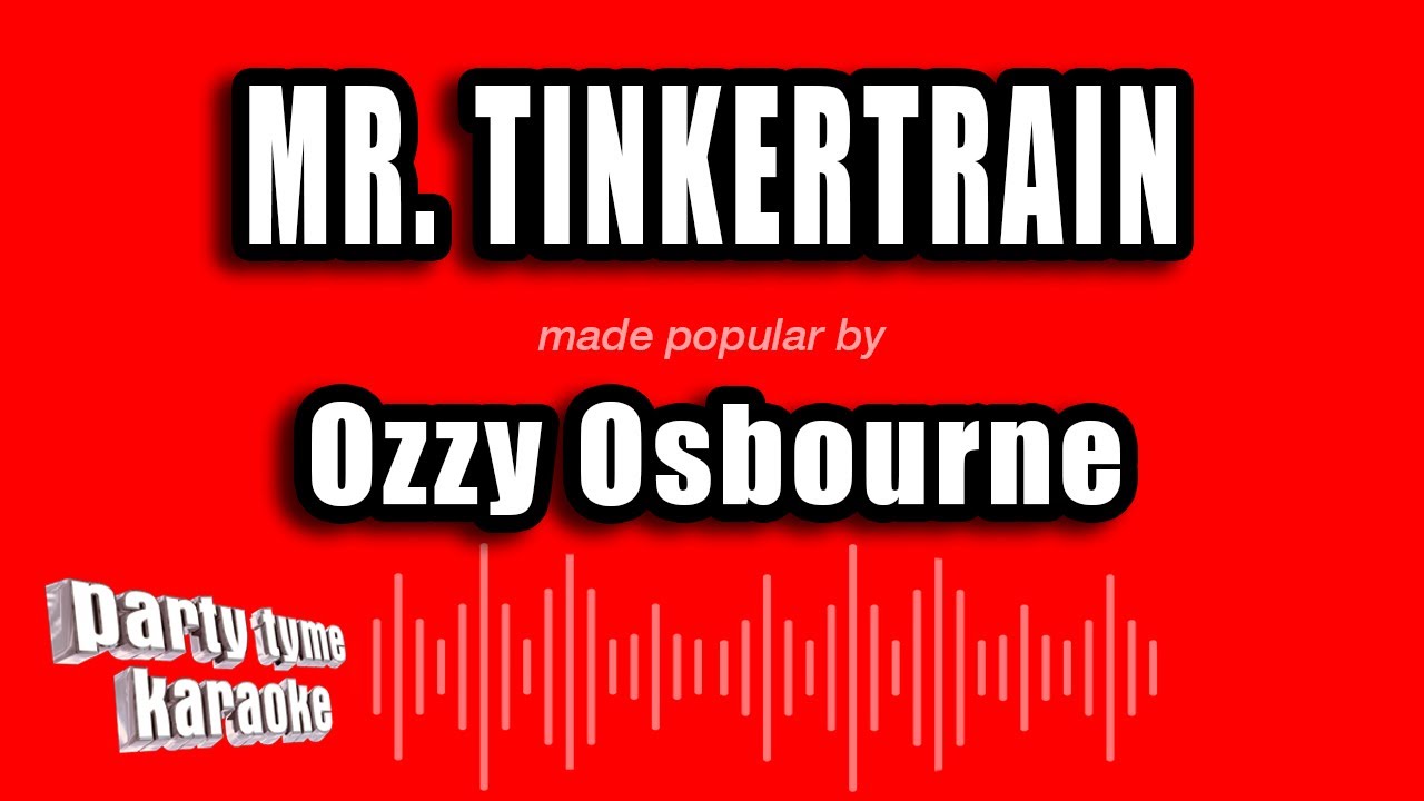 Ozzy Osbourne - Mr. Tinkertrain (Karaoke Version)
