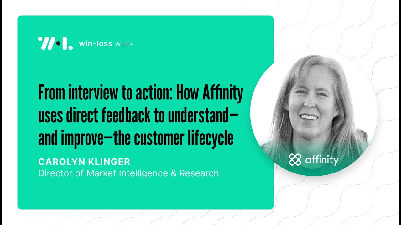 Affinity’s Full Lifecycle Approach: From Win-Loss Analysis to Customer Experience