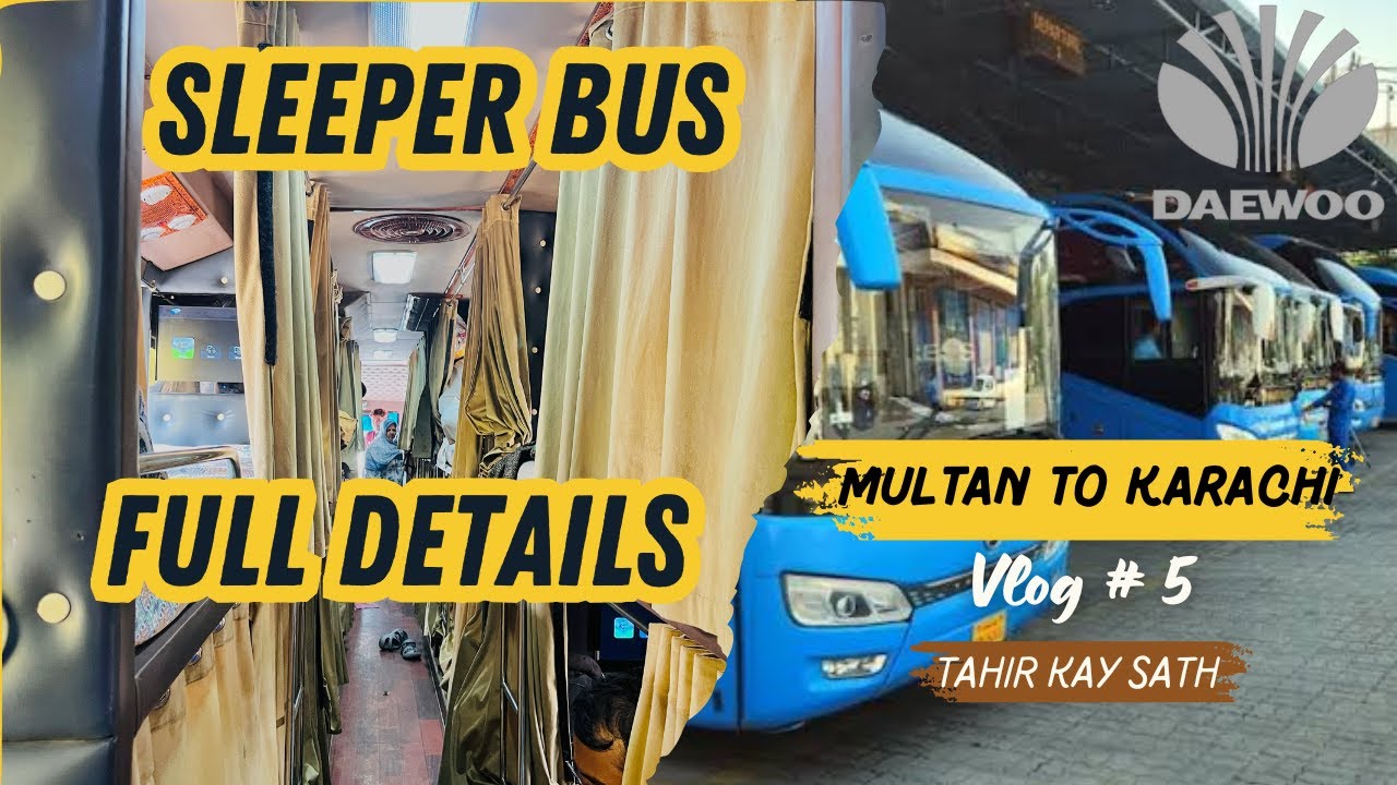 Pakistan Ki Luxury Sleeper Bus | Multan to Karachi Full Travel Vlog | Daewoo Coach Tour