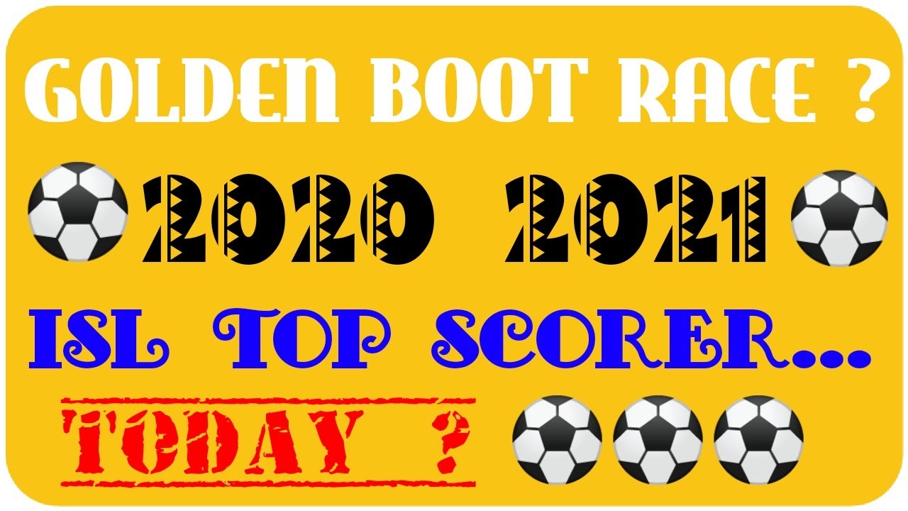 isl top scorer 2020-2021/golden boot 2020-21/isl golden boot race 2020-21/isl 2020-2021 top scorer
