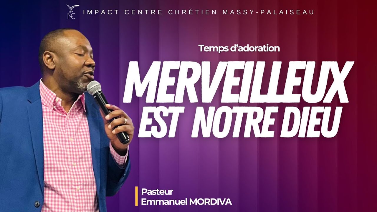 Merveilleux est notre Dieu - Pasteur Emmanuel MORDIVA