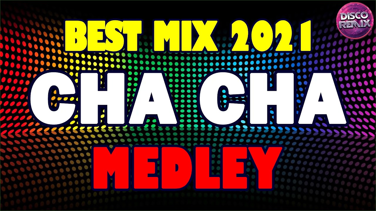 BEST MIX CHA   CHA REMIX 2020 -  2021 WARAY WARAY MEDLEY
