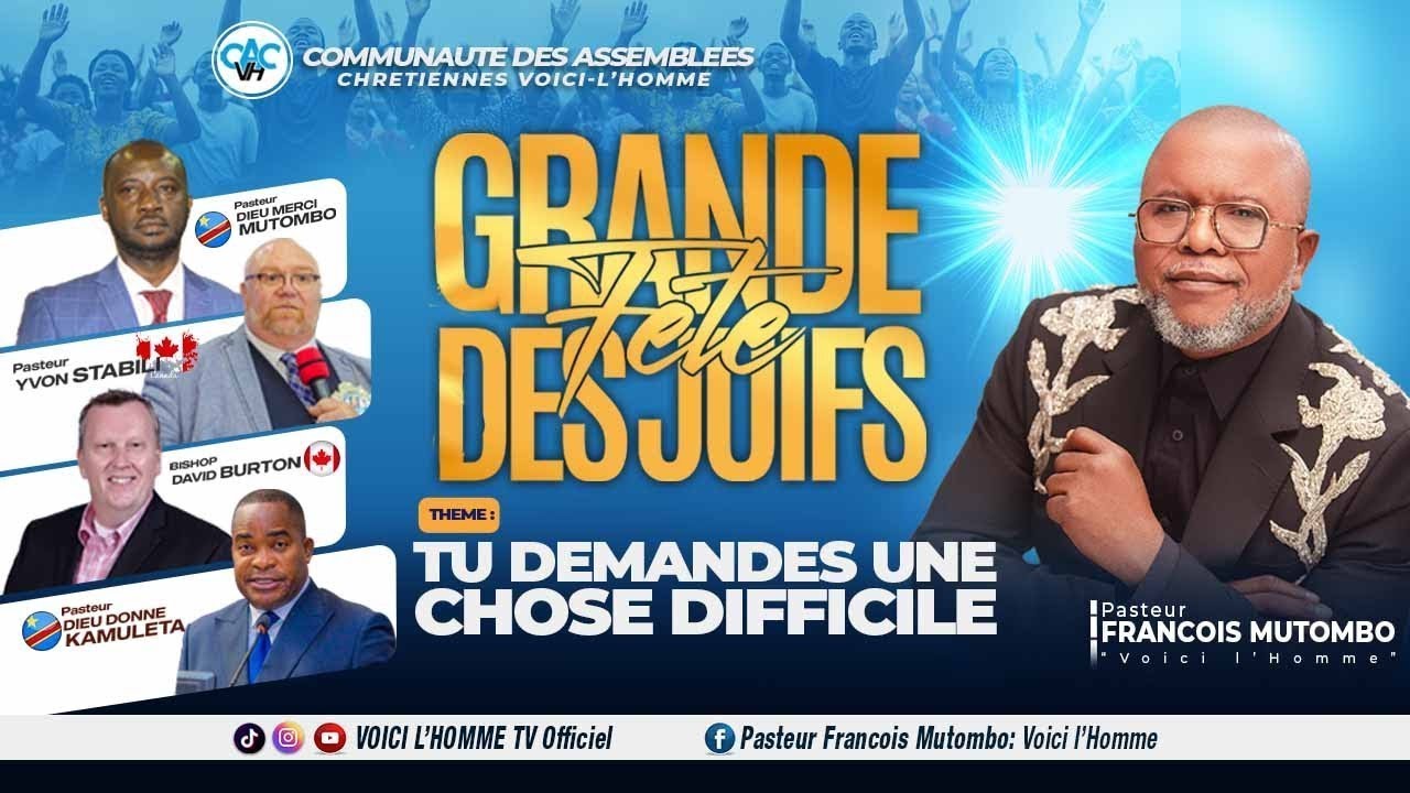LA GRANDE F&Ecirc;TE DES JUIFS (3EME EDITION) 7e JOUR AVEC LE PASTEUR FRAN&Ccedil;OIS MUTOMBO VH/ 16 AO&Ucirc;T 2025