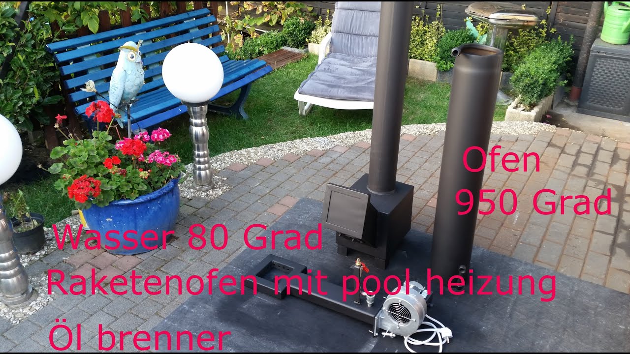 Raketenofen 950 Grad mit Poolheizung und Öl brenner Rauchfrei !!!