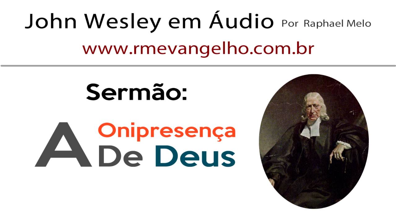 A Onipresença de Deus | John Wesley em Áudio