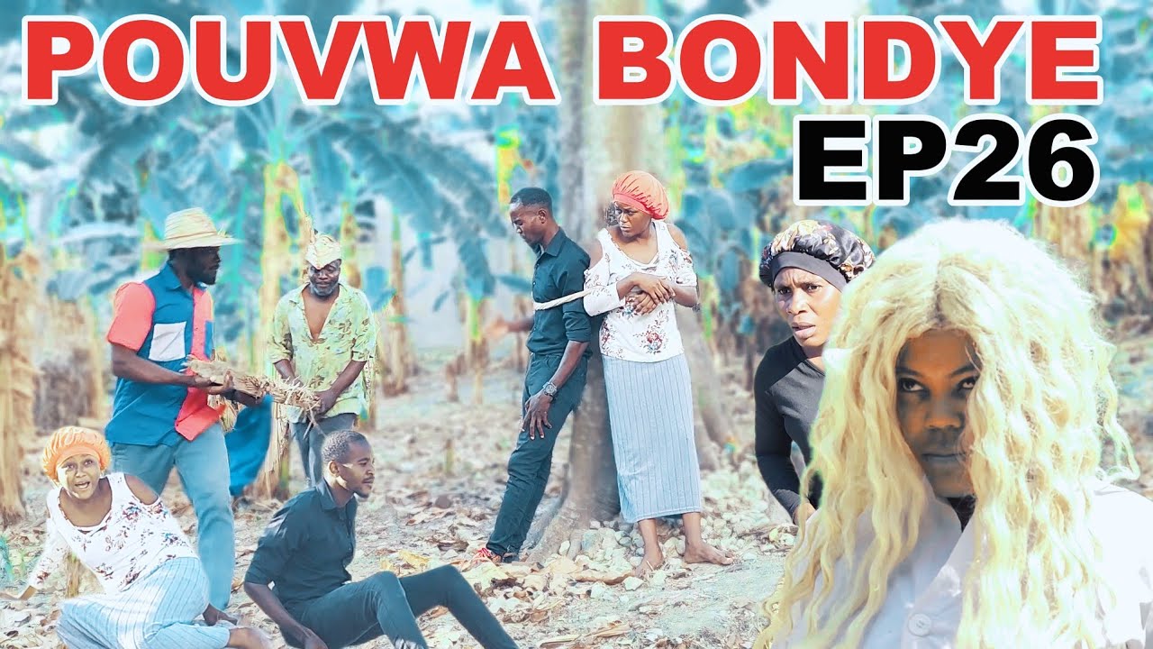 POUVWA BONDYE EPIZOD #26