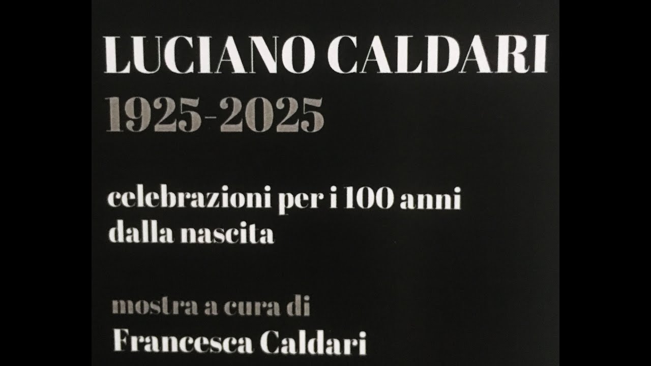 Luciano Caldari - Mostra * Celebrazioni per il 100 dalla nascita* a cura di F. Caldari  Cesena  2025