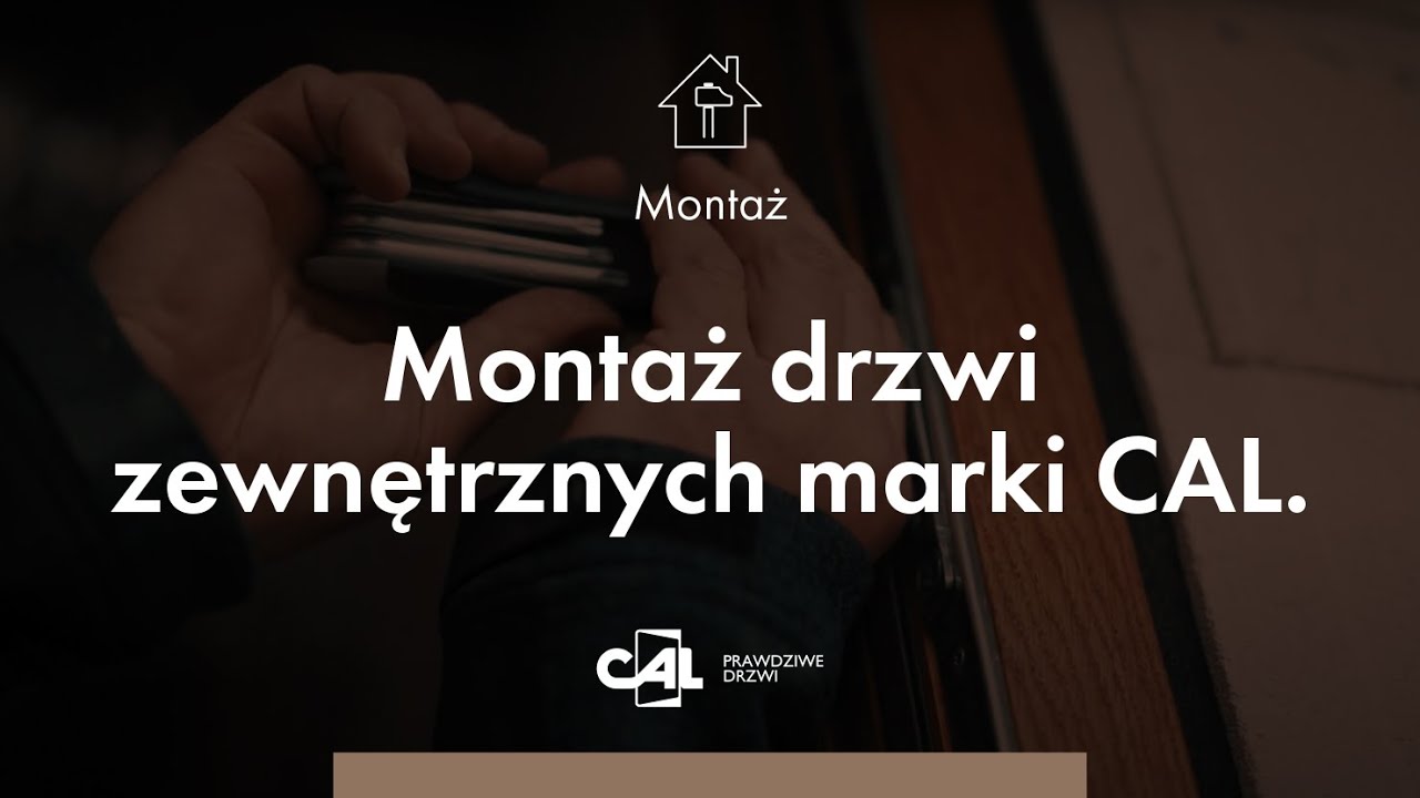 Montaż drzwi zewnętrznych marki CAL. Zobacz skr&oacute;t!