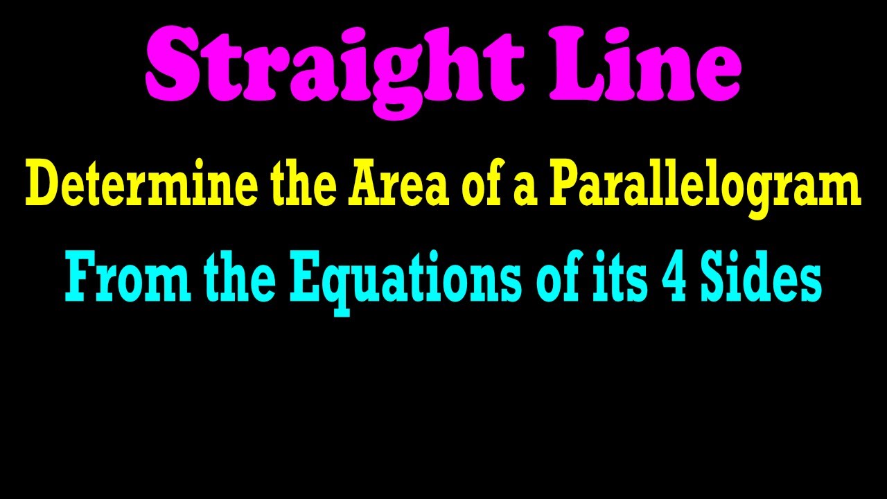 Area of a Parallelogram Using The Equations of its 4 Sides - Coordinate Geometry | JEE