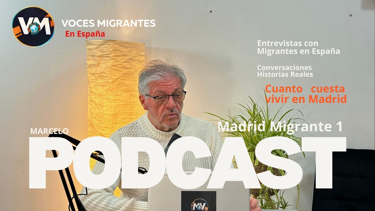 MADRID MIGRANTE 1 CUANTO CUESTA VIVIR EN MADRID | #vocesmigrantes