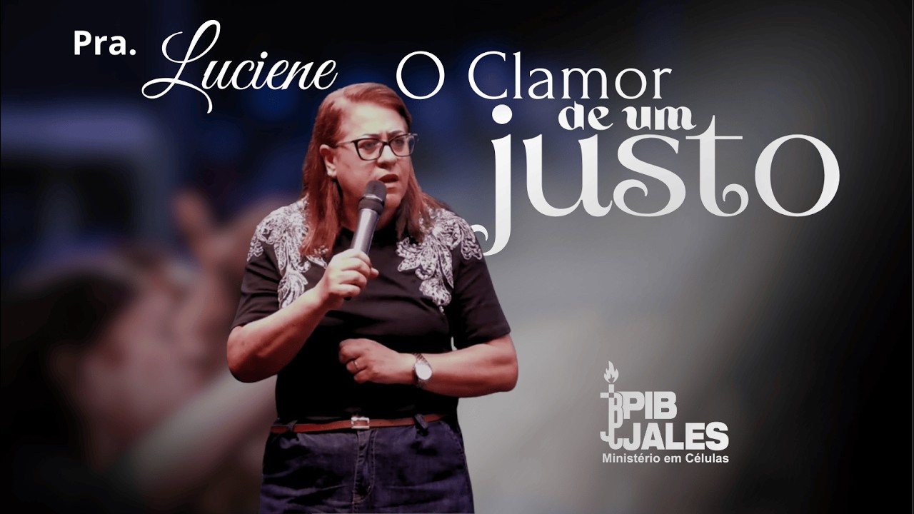 O CLAMOR DE UM JUSTO - Pra. Luciene - 04/01/2026