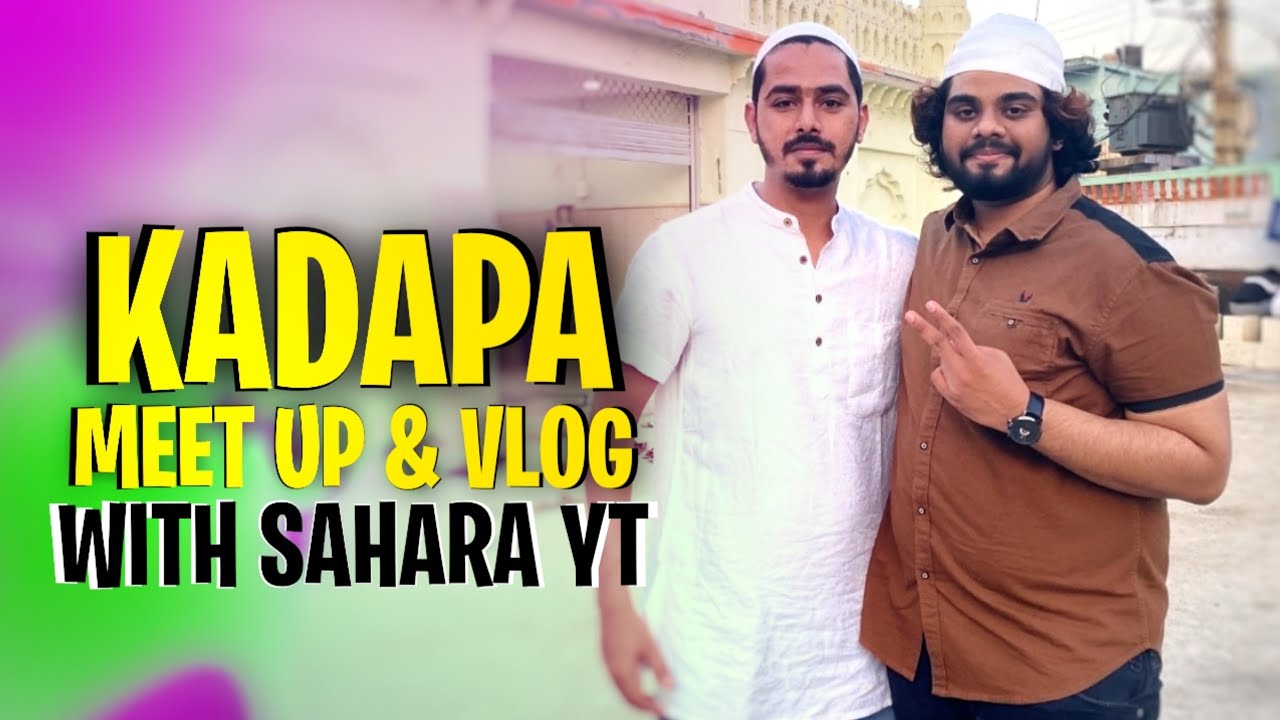 Kadapa Meet Up & Vlog | More Vlogs To come #saharayt #mrtask #unqgamer