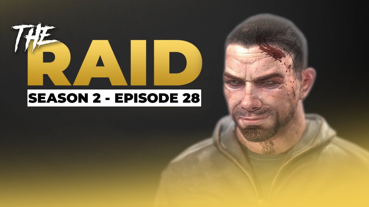 Raid Episode #28 - Season 2 - Escape from Tarkov