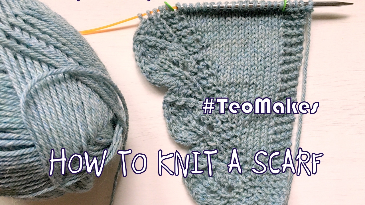 HOW TO KNIT A SCARF: Saroyan scarf |TeoMakes