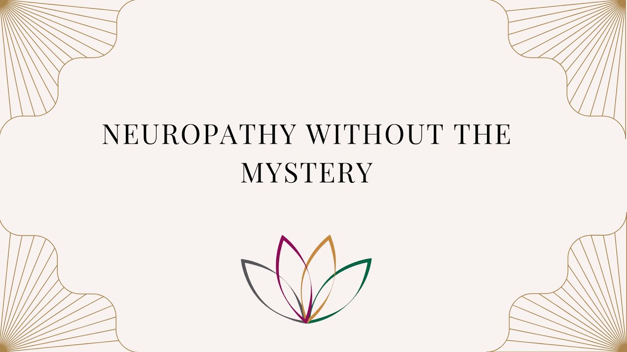 Neuropathy Without The Mystery