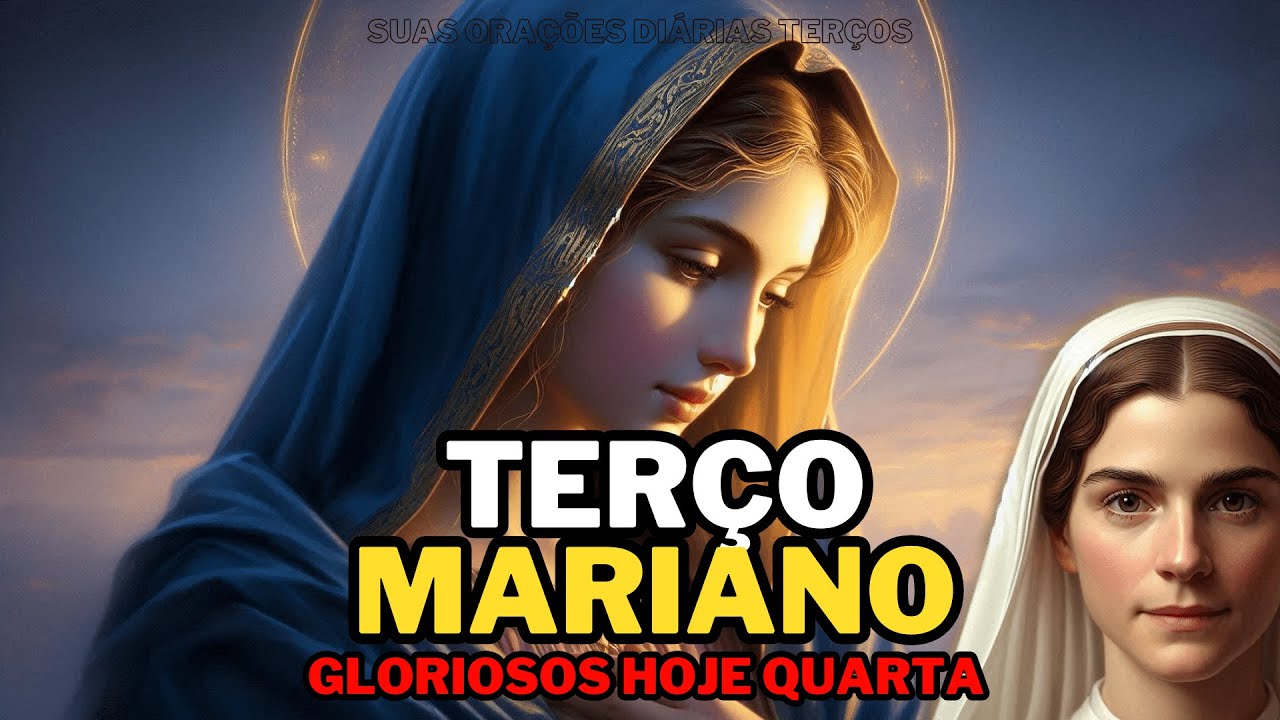 Terço mariano de hoje quarta-feira (mistérios gloriosos)