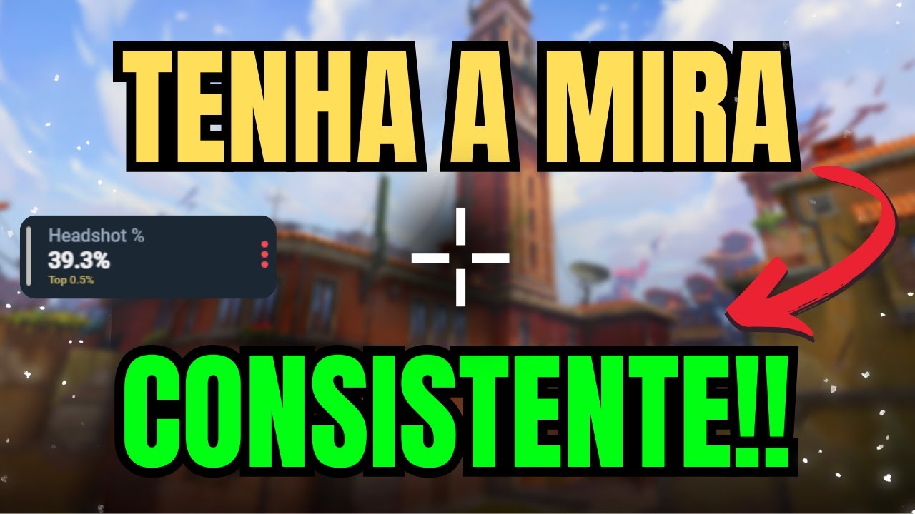 Como TER a MIRA CONSISTENTE (Melhor método)