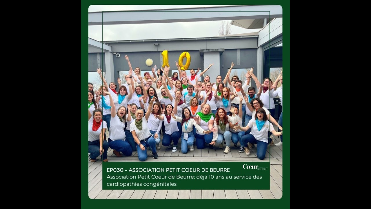 EP030 - Association Petit Coeur De Beurre : déjà 10 ans au service des cardiopathies congénitales