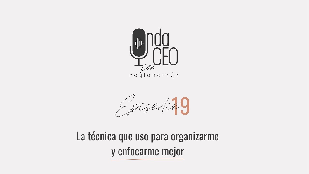 La técnica que uso para organizarme y enfocarme mejor
