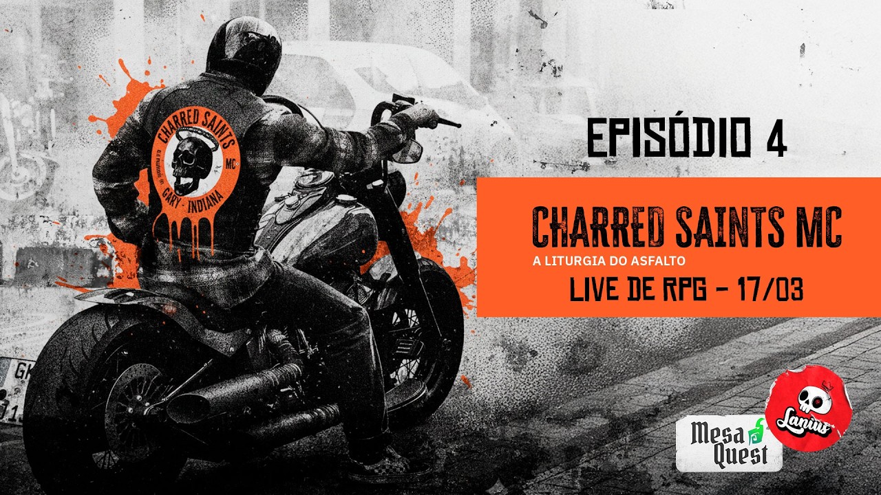 RPG | Caçador a Revanche 5e |  Charred Saints MC - A Liturgia do Asfalto - Ep4