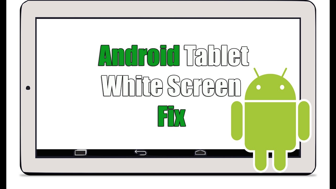 Fix for Android Tablet White Screen Issue