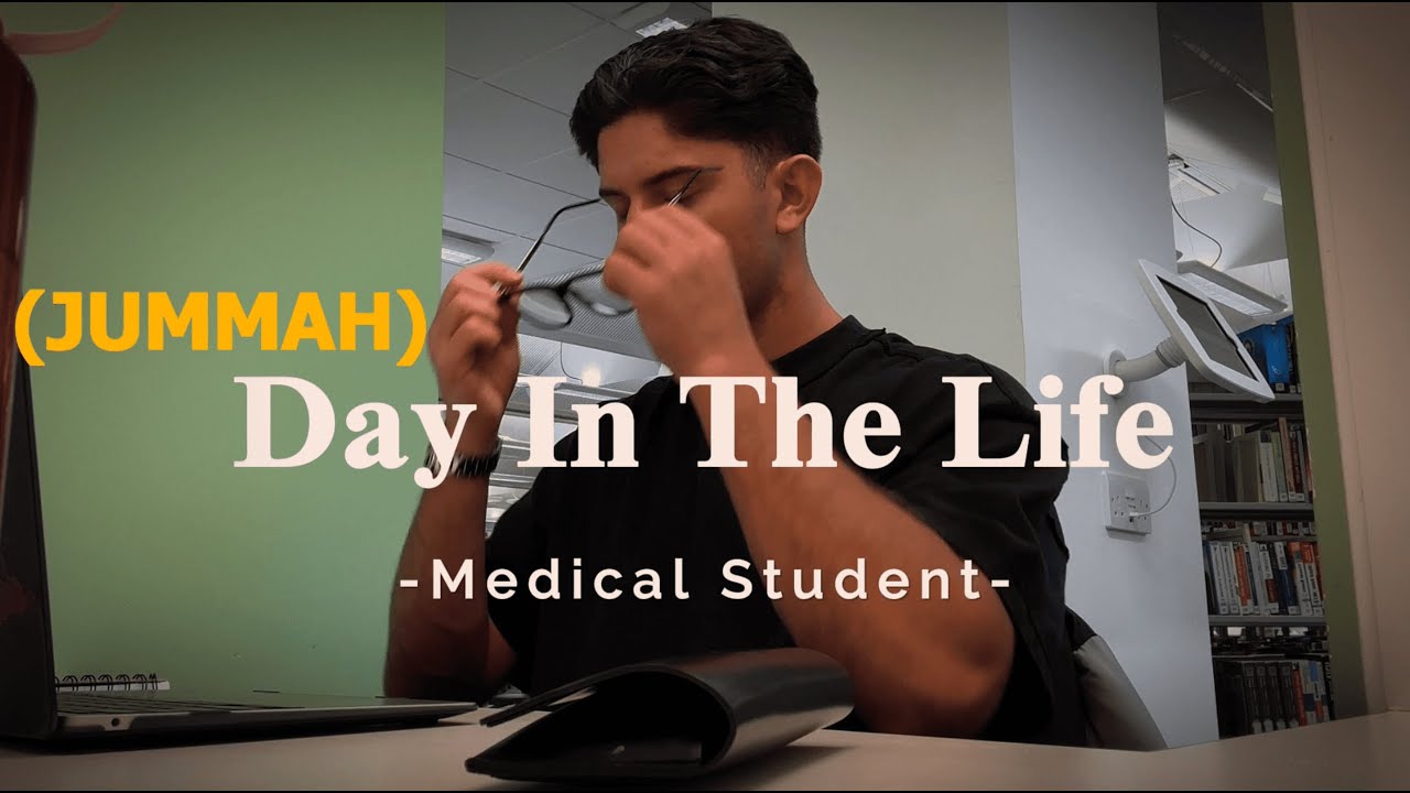 Day in the life of a Medical Student (Jummah)