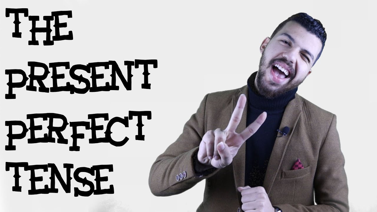 زمن المضارع التام - The Present Perfect Tense