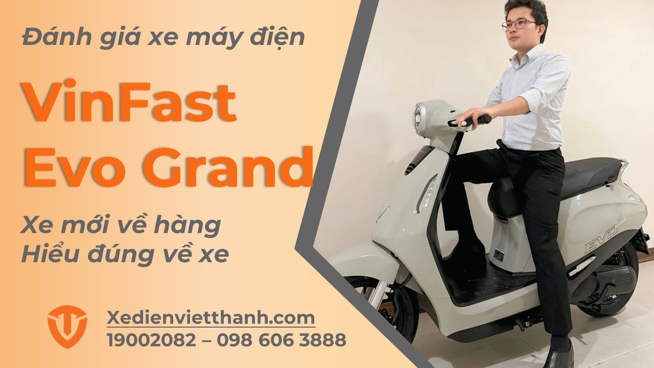 [Review] Đánh Giá Xe Máy Điện Vinfast Evo Grand - Liệu Pin Tháo Rời Và Đi Được Gần 300km?