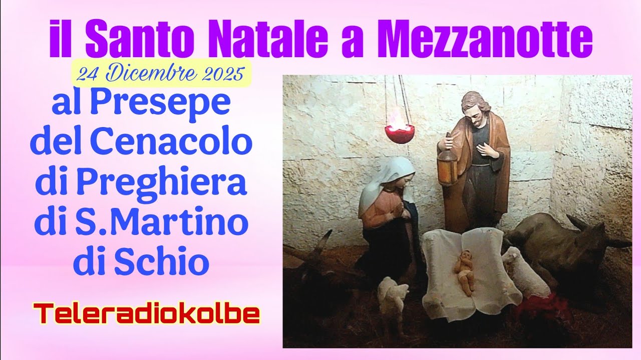il Santo Natale a Mezzanotte al Presepe del Cenacolo di Preghiera di S.Martino di Schio TRK 