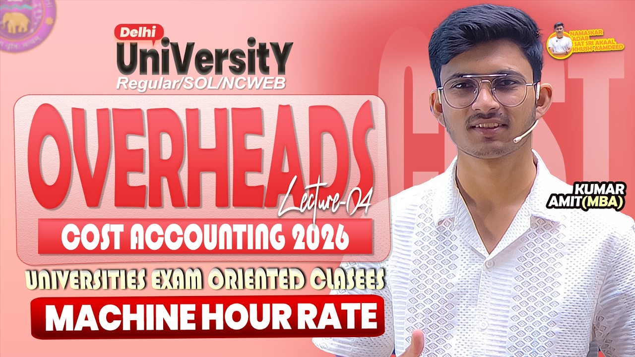 Overheads 2026 | Machine Hour Rate | Ch 4 Cost Accounting 2026 | Unit 3 Overheads | BBA / BCom