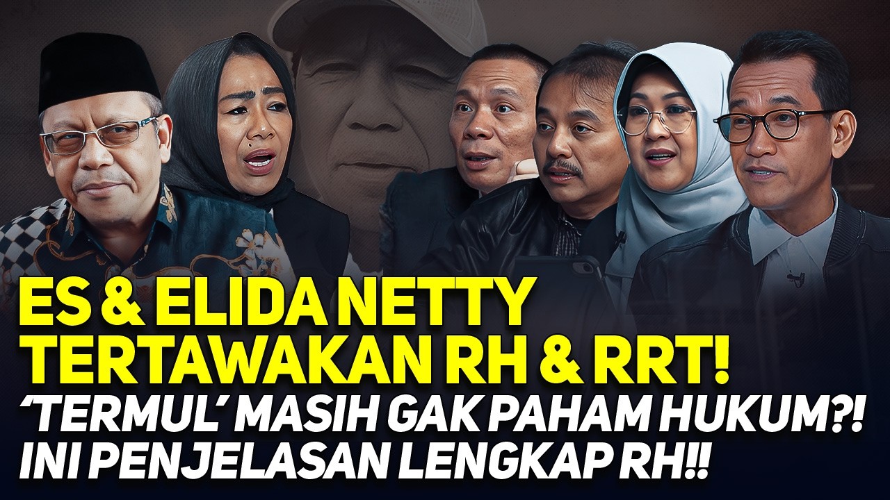 ES & ELIDA NETTY TERTAWAKAN RH & RRT! 'TERMUL' MASIH GAK PAHAM HUKUM?! INI PENJELASAN LENGKAP RH!!