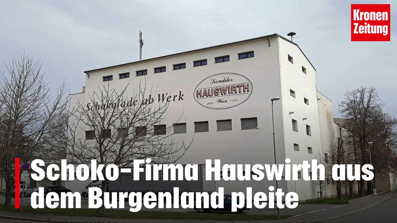 Schoko-Firma Hauswirth aus dem Burgenland pleite | krone.tv NEWS